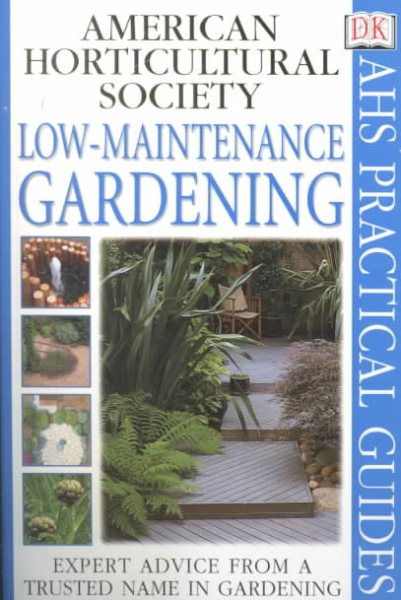 Low Maintenance Gardening (AHS Practical Guides) cover