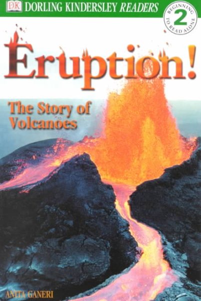 Eruption! The Story of Volcanoes (Dorling Kindersley Readers, Level 2: Beginning to Read Alone) cover