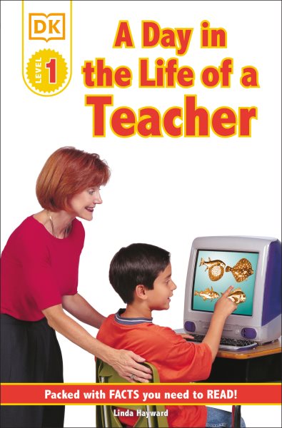 DK Readers: Jobs People Do -- A Day in a Life of a Teacher (Level 1: Beginning to Read) (DK Readers Level 1) cover