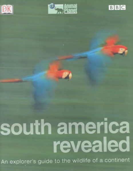 BBC/Animal Planet: South America Revealed