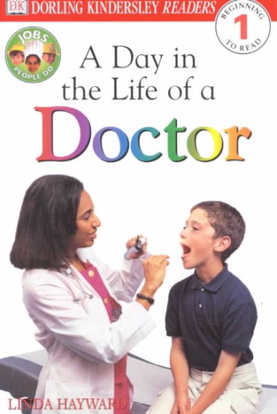 DK Readers: Jobs People Do -- A Day in a Life of a Doctor (Level 1: Beginning to Read) cover