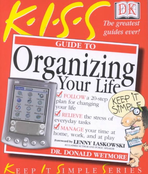 KISS Guide to Organizing Your Life (Keep It Simple Series) cover