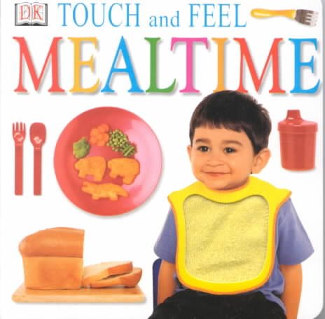 Touch and Feel: Mealtime (Touch and Feel) cover