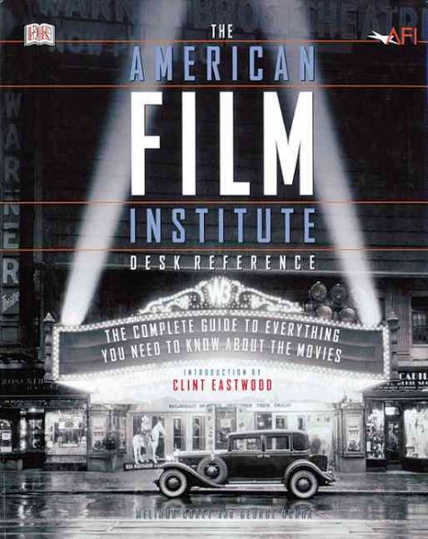 The American Film Institute Desk Reference: The Complete Guide to Everything You Need to Know about the Movies cover