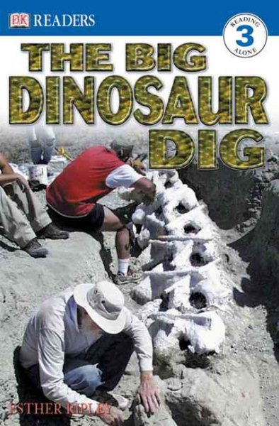 The Big Dinosaur Dig (DK Readers, Level 3) cover