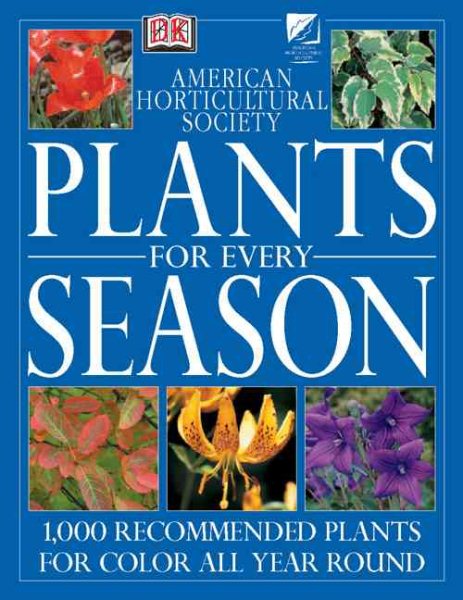 Plants for Every Season (American Horticultural Society Practical Guides) cover