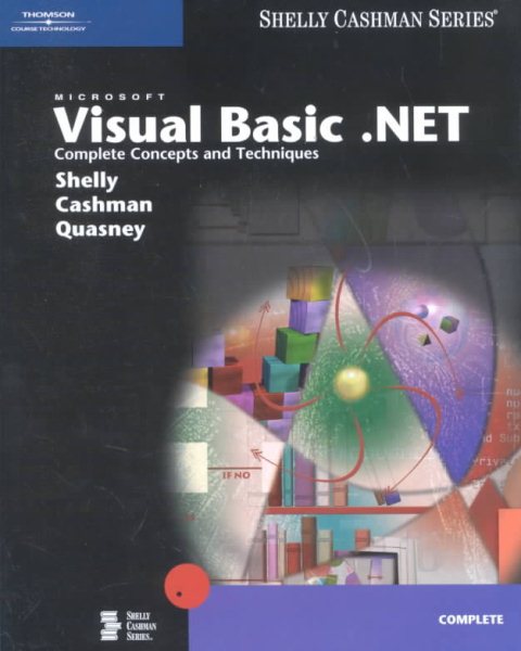 Microsoft Visual Basic .NET: Complete Concepts and Techniques (Shelly Cashman Series) cover