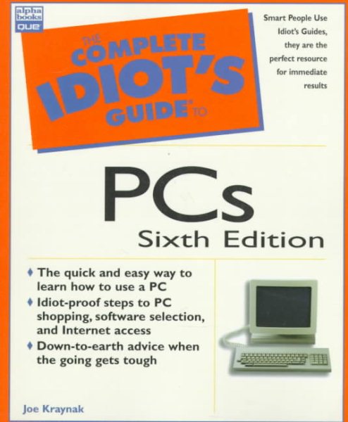 The Complete Idiot's Guide to PCs, 6E