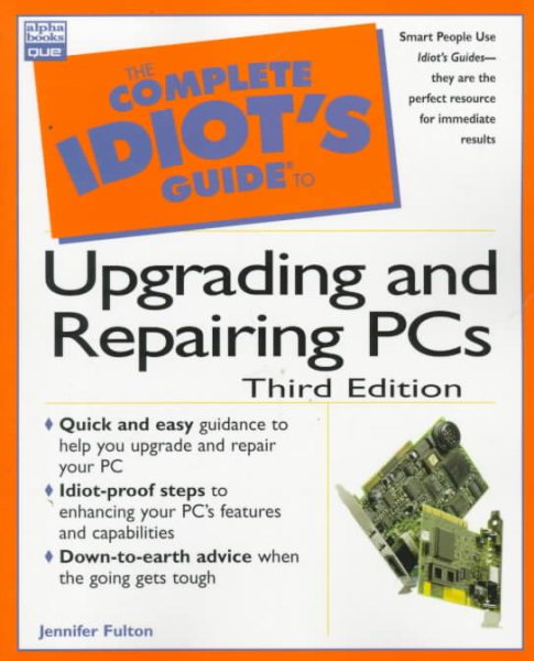 Complete Idiot's Guide to Upgrading and Repairing PCs cover