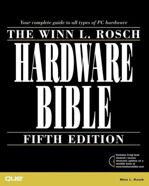 Winn L. Rosch Hardware Bible (5th Edition)