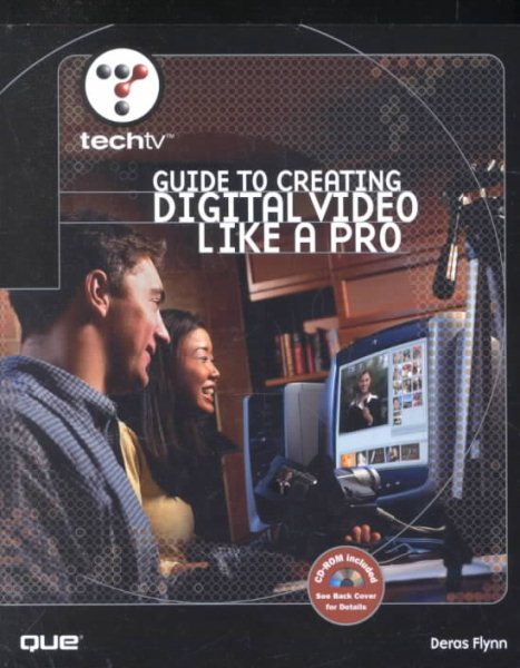 TechTV's Guide to Creating Digital Video Like a Pro cover