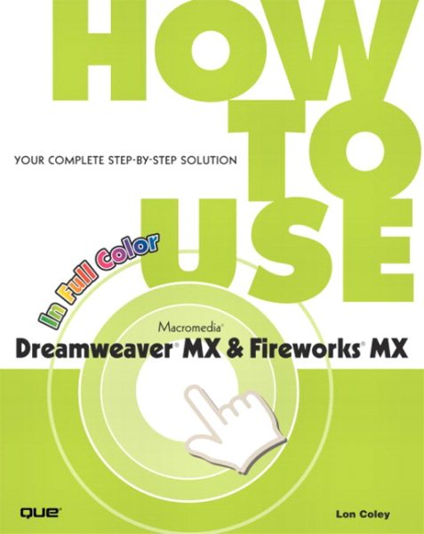 How To Use Macromedia Dreamweaver MX and Fireworks MX (How to Use Series) cover
