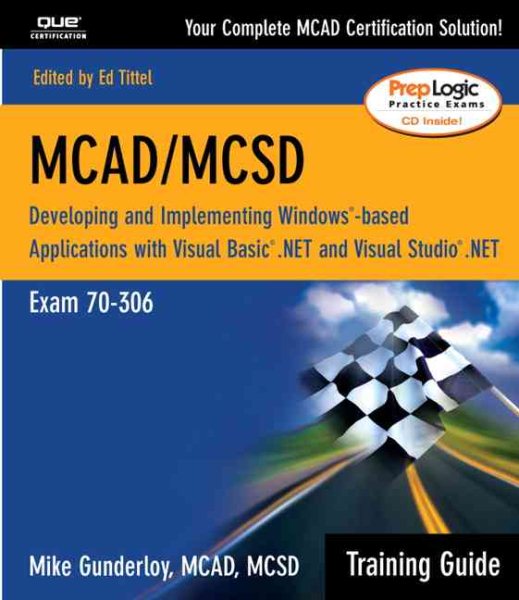 McAd/McSd: Developing and Implementing Windows-Based Applications With Visual Basic.Net and Visual Studio.Net : Exam 70-306 : Training Guide cover