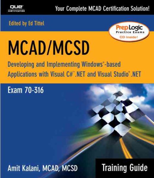 MCAD/MCSD Training Guide (70-316): Developing and Implementing Windows-Based Applications with Visual C# and Visual Studio.NET cover