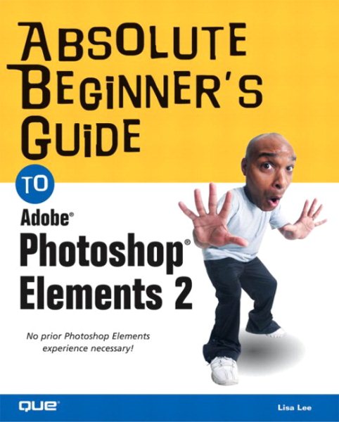 Absolute Beginner's Guide to Photoshop Elements 2 cover