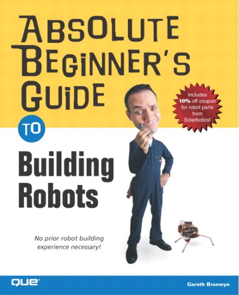 Absolute Beginner's Guide to Building Robots cover