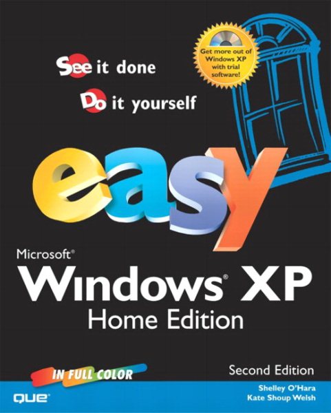 Easy Microsoft Windows XP Home Edition (2nd Edition) (Que's Easy Series)