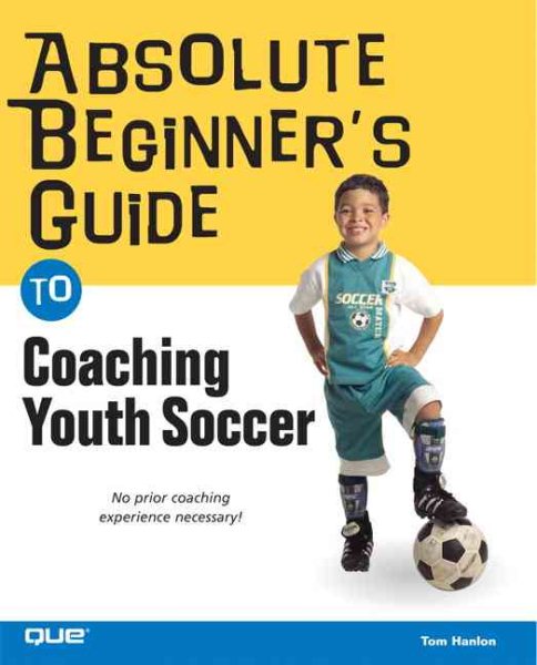 Absolute Beginner's Guide to Coaching Youth Soccer cover