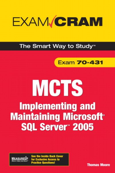 MCTS 70-431 Exam Cram: Implementing and Maintaining Microsoft SQL Server 2005 Exam cover