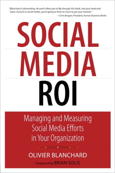Social Media ROI: Managing and Measuring Social Media Efforts in Your Organization (Que Biz-Tech) cover