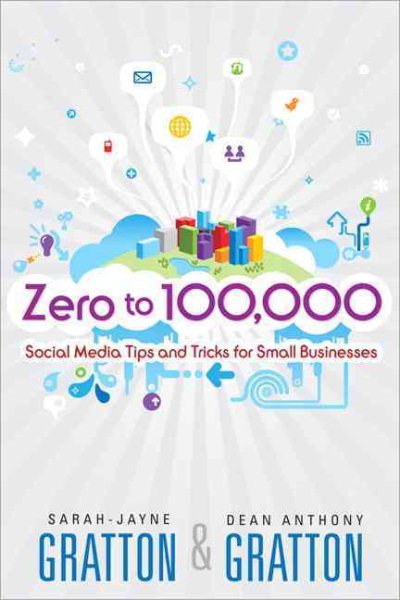 Zero to 100,000: Social Media Tips and Tricks for Small Businesses (Que Biz-Tech) cover