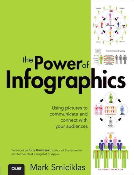 The Power of Infographics: Using Pictures to Communicate and Connect With Your Audiences (Que Biz-Tech) cover