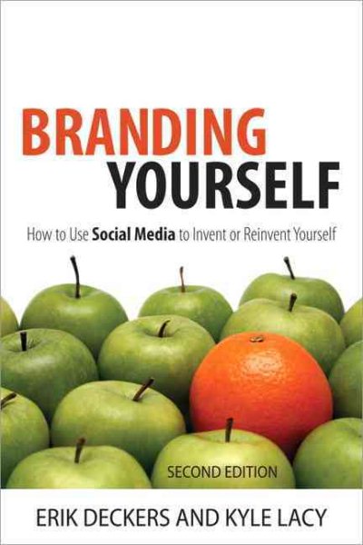 Branding Yourself: How to Use Social Media to Invent or Reinvent Yourself (2nd Edition) (Que BizTech) cover