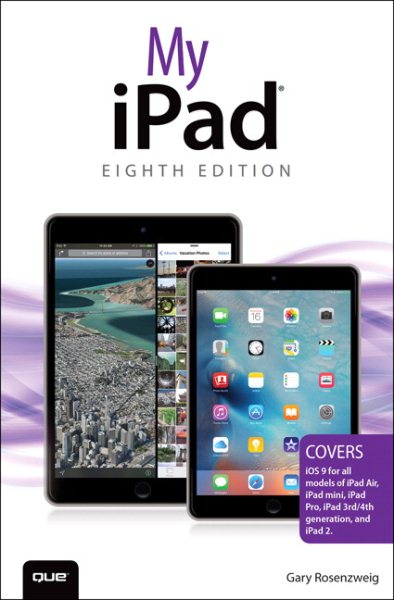 My iPad (Covers iOS 9 for iPad Pro, all models of iPad Air and iPad mini, iPad 3rd/4th generation, and iPad 2) (8th Edition) cover