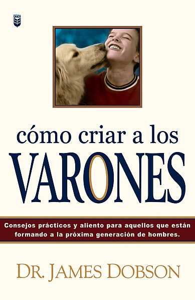 Como Criar a los Varones (Spanish Edition)