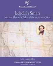 Jedediah Smith and the Mountain Men of the American West (World Explorers) cover