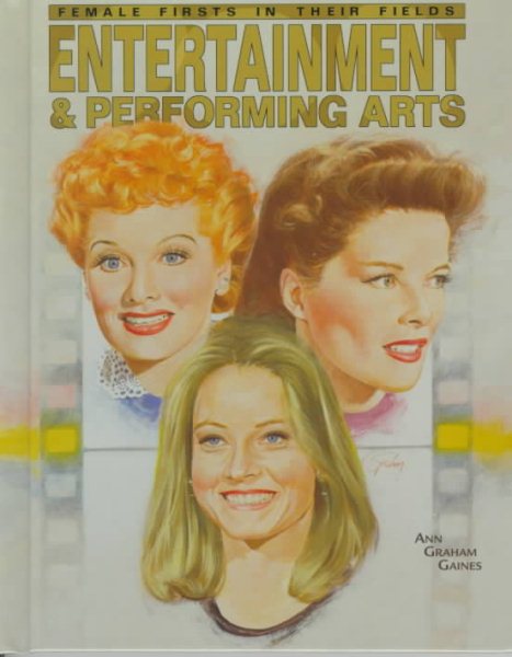 Entertainment & Performing Arts (Female Firsts in Their Field Series) cover