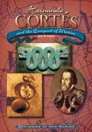 Hernando Cortes and the Conquest of Mexico (Explorers of the New World)