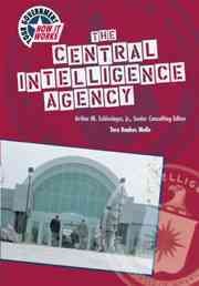 The Central Intelligence Agency (U.S. Government: How It Works) (Your Government: How It Works) cover