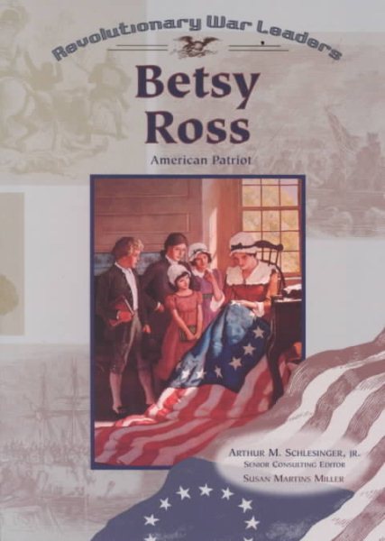 Betsy Ross: American Patriot (Revolutionary War Leaders)