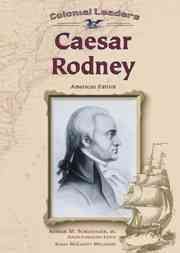 Caesar Rodney: American Patriot (Colonial Leaders) cover