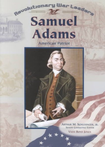Samuel Adams: Patriot (Revolutionary War Leaders) cover