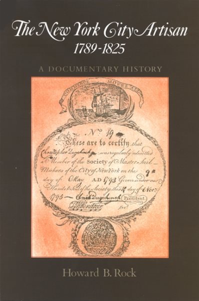 New York City Artisan, The, 1789-1825: A Documentary History (SUNY series in American Labor History) cover