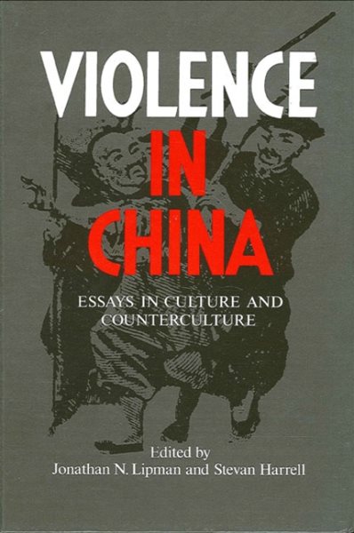 Violence in China: Essays in Culture and Counterculture (SUNY series in Chinese Local Studies) cover