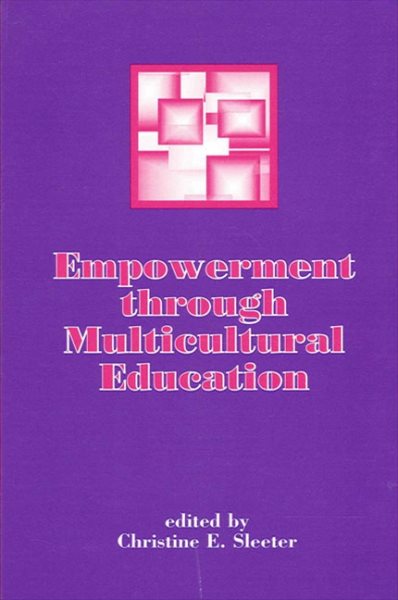 Empowerment Through Multicultural Education (SUNY Series, Teacher Empowerment and School Reform) cover