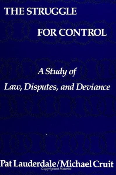 The Struggle for Control: A Study of Law, Disputes, and Deviance (SUNY Series in Deviance and Social Control) cover