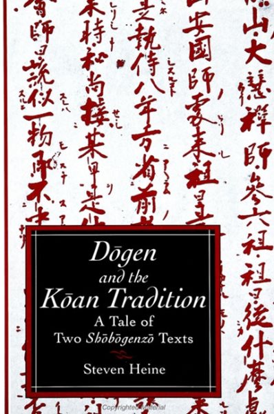 Dogen and the Koan Tradition: A Tale of Two Shobogenzo Texts (S U N Y Series in Philosophy and Psychotherapy) cover