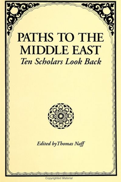 Paths to the Middle East: Ten Scholars Look Back cover
