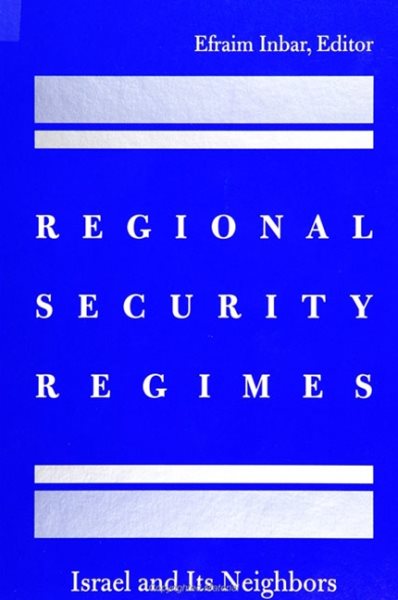 Regional Security Regimes: Israel and Its Neighbors (SUNY Series in Israeli (Suny Series in Israeli Studies) cover
