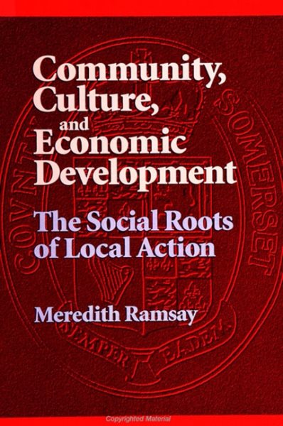 Community, Culture, and Economic Development: The Social Roots of Local Action (SUNY series, Democracy in American Politics) cover