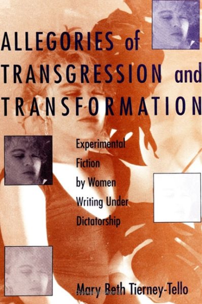 Allegories of Transgression and Transformation: Experimental Fiction by Women Writing Under Dictatorship cover