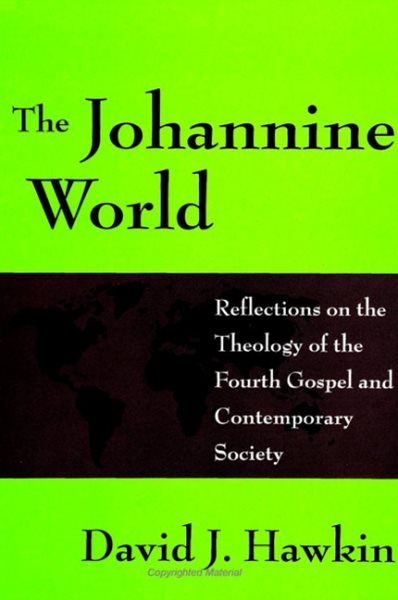 The Johannine World: Reflections on the Theology of the Fourth Gospel and Contemporary Society (S U N Y Series in Religious Studies) cover