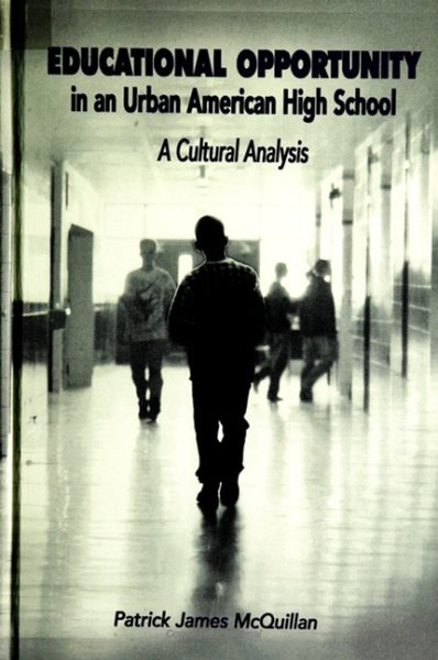 Educational Opportunity in an Urban American High: A Cultural Analysis cover