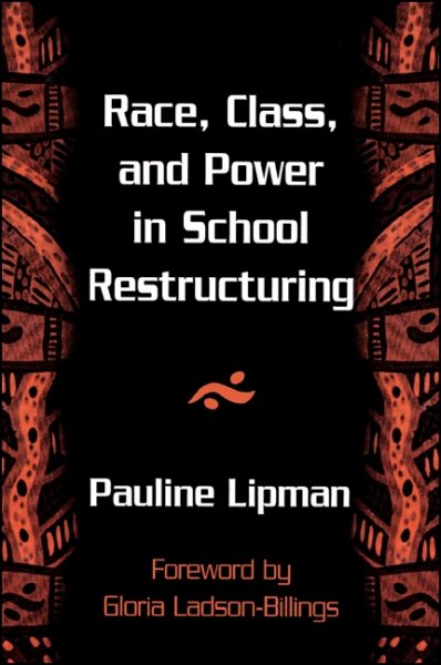 Race, Class, and Power in School Restructuring (Suny Series, Restructuring and School Change) cover