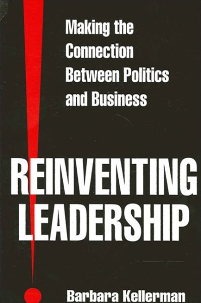 Reinventing Leadership: Making the Connection Between Politics and Business (Suny Series, Leadership Studies) (SUNY series in Leadership Studies) cover