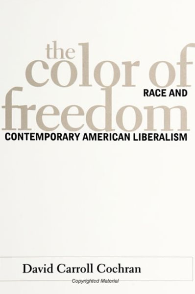 The Color of Freedom: Race and Contemporary American Liberalism (SUNY Series in Afro-American Studies) (SUNY series in African American Studies) cover